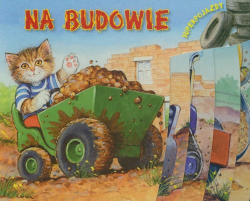 SUPERPOJAZDY. NA BUDOWIE