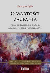 O WARTOŚCI ZAUFANIA. KOMUNIKACJA I BUDOWA ZAUFANIA