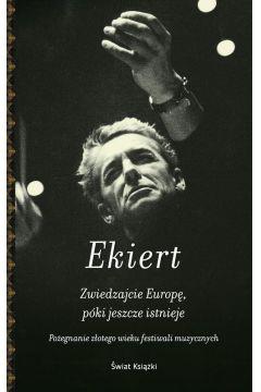 ZWIEDZAJCIE EUROPĘ, PÓKI JESZCZE ISTNIEJE
