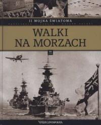 II WOJNA ŚWIATOWA. TOM 12. WALKI NA MORZACH