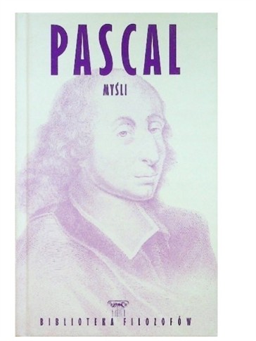 BLAISE PASCAL - MYŚLI