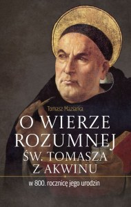 O wierze rozumnej św. Tomasza z Akwinu w 800. rocznicę jego urodzin