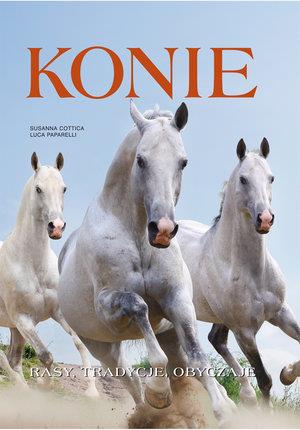 KONIE. RASY, TRADYCJE, OBYCZAJE