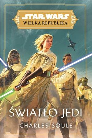 STAR WARS WIELKA REPUBLIKA. ŚWIATŁO JEDI