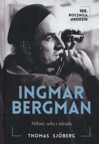 INGMAR BERGMAN. MIŁOŚĆ, SEKS I ZDRADA