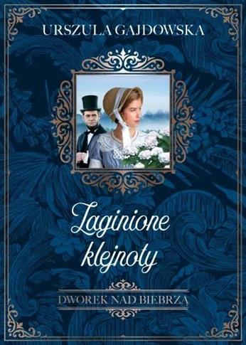 Dworek nad Biebrzą. Tom 1. Zaginione klejnoty