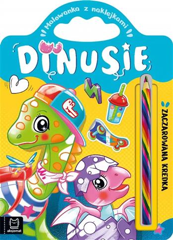 Dinusie. Zaczarowana kredka. Malowanka z naklejkam