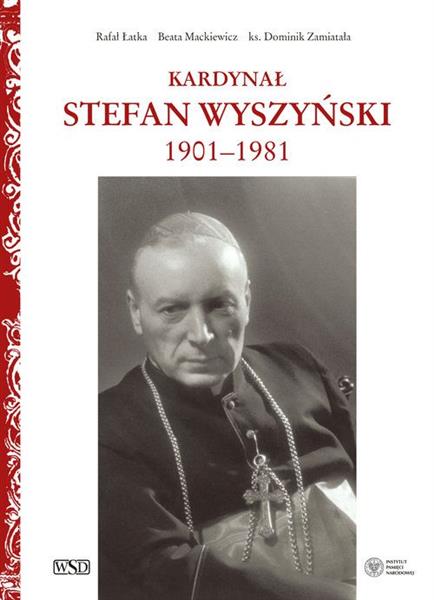 KARDYNAŁ STEFAN WYSZYŃSKI