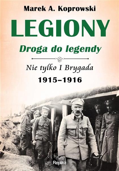 LEGIONY DROGA DO LEGENDY NIE TYLKO I BRYGADA