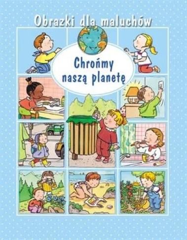 Chrońmy naszą planetę Obrazki dla maluchów