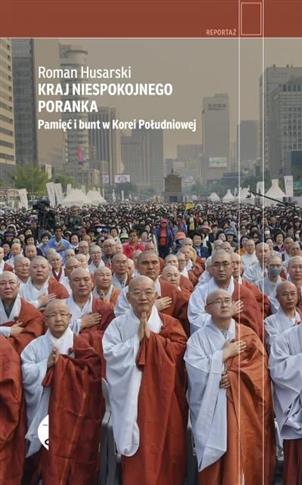 Kraj niespokojnego poranka. Pamięć i bunt w Korei