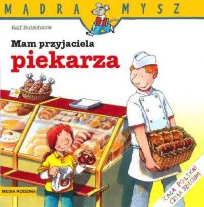 Mądra mysz - Mam przyjaciela piekarzaMądra mysz -