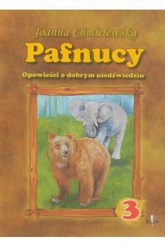 PAFNUCY. OPOWIEŚCI O DOBRYM NIEDŹWIEDZIU. CZĘŚĆ 3