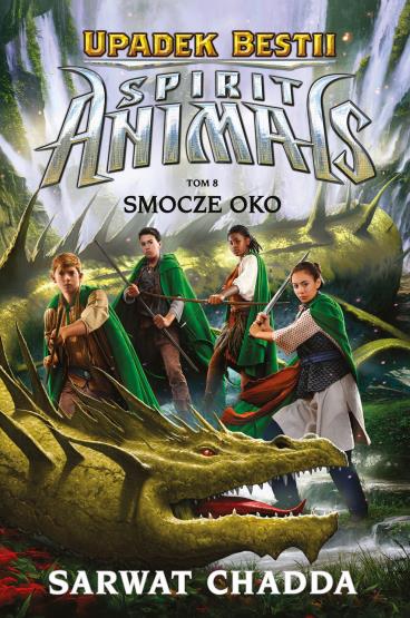 SPIRIT ANIMALS. UPADEK BESTII. TOM 8. SMOCZE OKO