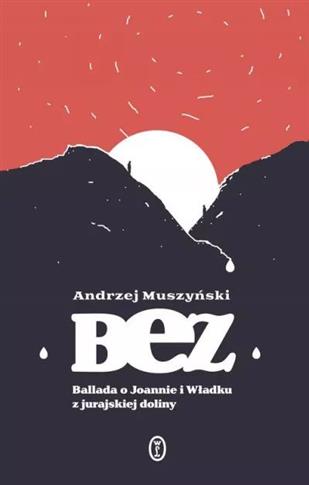 Bez. Ballada o Joannie i Władku z jurajskiej dolin