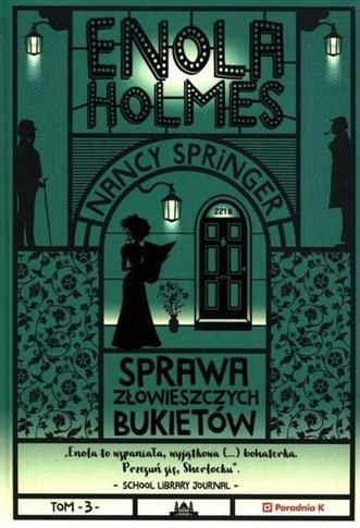 Enola Holmes. Tom 3. Sprawa złowieszczych bukietów