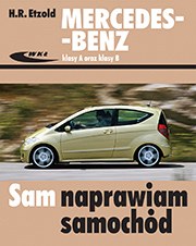 Mercedes-Benz klasy A seria W169 i klasy B seria W245 Sam naprawiam samochód
