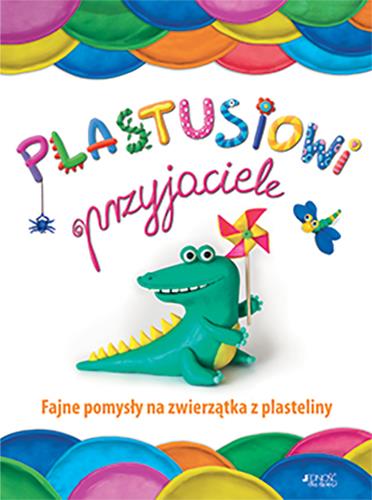 PLASTUSIOWI PRZYJACIELE. FAJNE POMYSŁY NA ZWIERZĄT
