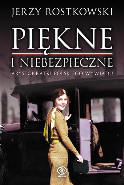 PIĘKNE I NIEBEZPIECZNE. ARYSTOKRATKI POLSKIEGO