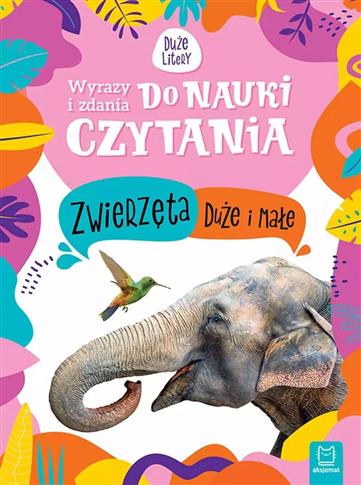 Zwierzęta duże i małe. Wyrazy i zdania do nauki cz