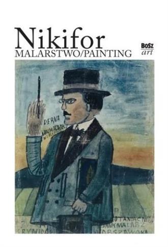 Nikifor. Malarstwo BOSZ