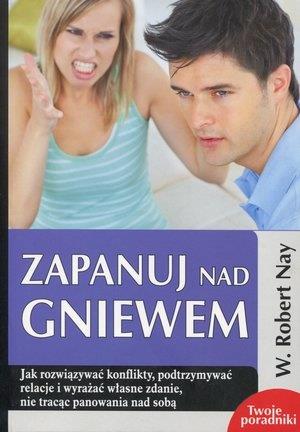 ZAPANUJ NAD GNIEWEM. JAK ROZWIĄZYWAĆ KONFLIKTY, PO