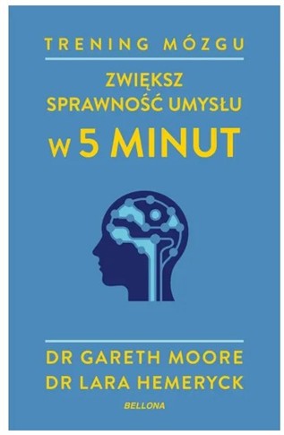 TRENING MÓZGU. ZWIĘKSZ SPRAWNOŚĆ UMYSŁU W 5 MINUT