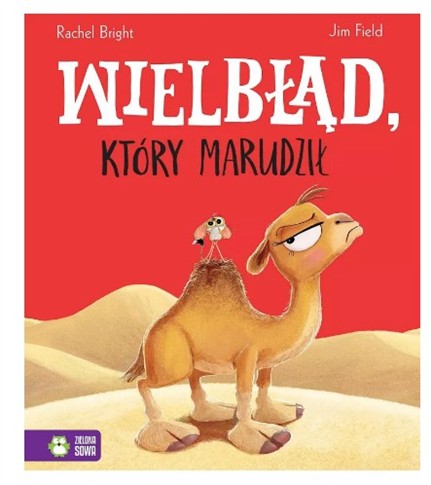 WIELBŁĄD, KTÓRY MARUDZIŁ