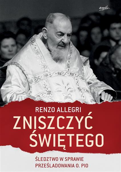 ZNISZCZYĆ ŚWIĘTEGO. ŚLEDZTWO W SPRAWIE PRZEŚLADOWA