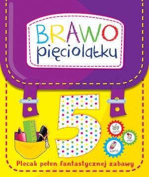 BRAWO PIĘCIOLATKU. PLECAK PEŁEN FANTASTYCZNEJ ...