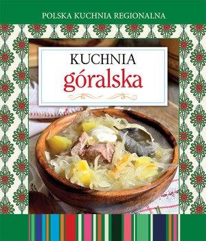 POLSKA KUCHNIA REGIONALNA. KUCHNIA GÓRALSKA