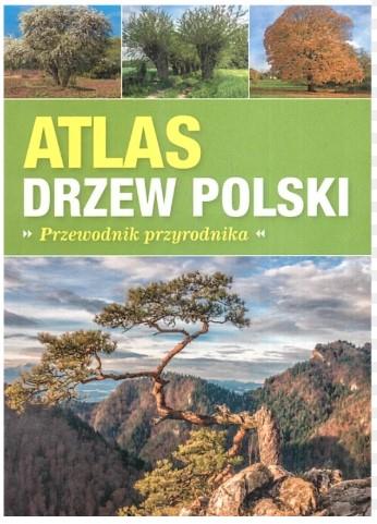 ATLAS DRZEW POLSKI. PRZEWODNIK PRZYRODNIK