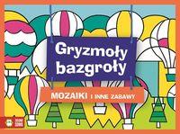 GRYZMOŁY-BAZGROŁY. MOZAIKI
 NOWE