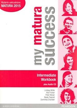MY MATURA SUCCESS. INTERMEDIATE. ZESZYT ĆWICZEŃ Z
