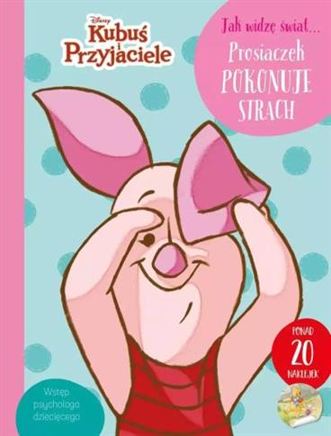 Jak widzę świat... Prosiaczek pokonuje strach. Dis