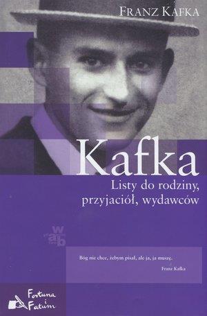 LISTY DO RODZINY, PRZYJACIOŁ, WYDAWCÓW KAFKA