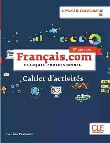 FRANÇAIS.COM. NIVEAU INTERMÉDIAIRE B1