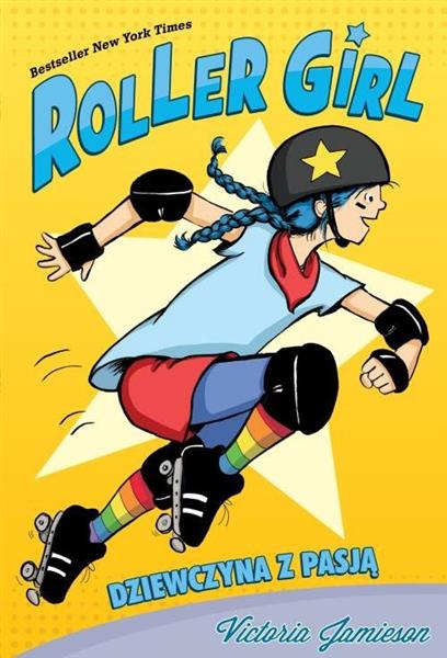 ROLLER GIRL. DZIEWCZYNA Z PASJĄ