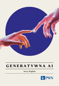 Generatywna AI. Wszystko, co warto wiedzieć. Wszystko, co warto wiedzieć
