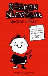 Kacper Niewypał. Obłędne notatki