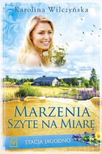 MARZENIA SZYTE NA MIARĘ STACJA JAGODNO T. 2