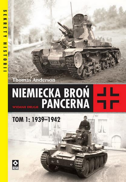 NIEMIECKA BROŃ PANCERNA. TOM 1. 1939-1942