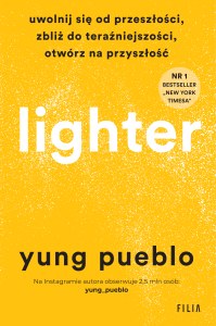 Lighter. Uwolnij się od przeszłości, zbliż do teraźniejszości, otwórz na przyszłość