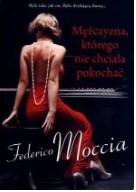MĘŻCZYZNA KTÓREGO NIE CHCIAŁA POKOCHAĆ /FEDERICO M