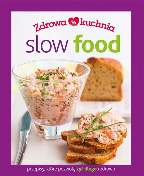 ZDROWA KUCHNIA. SLOW FOOD