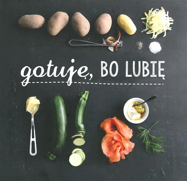 GOTUJĘ, BO LUBIĘ