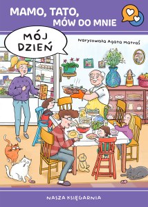Mój dzień. Mamo, tato, mów do mnie