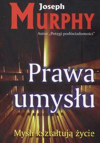 PRAWA UMYSŁU. MYŚLI KSZTAŁTUJĄ ŻYCIE