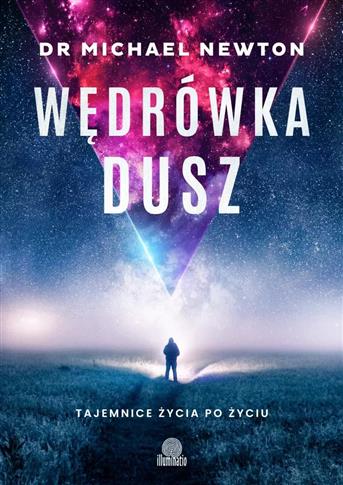 WĘDRÓWKA DUSZ. TAJEMNICE ŻYCIA PO ŻYCIU