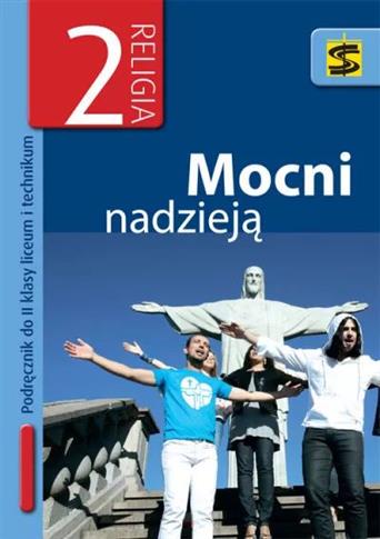 Mocni nadzieją. Religia. Podręcznik do 2 klasy lic